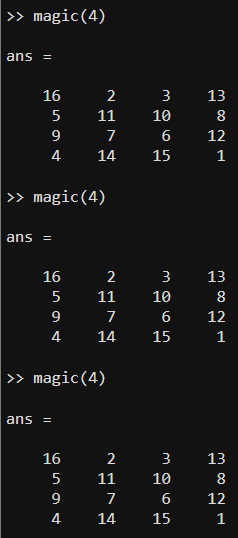 I run `magic(4)` three times in MATLAB, and it produces the same result each time.