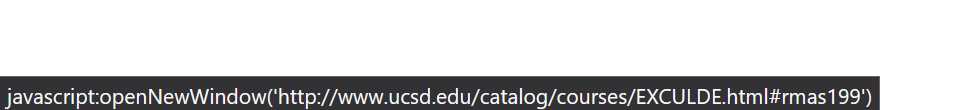 javascript:openNewWindow('http://www.ucsd.edu/catalog/courses/EXCULDE.html#rmas199')